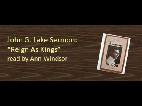 John G  Lake Sermon:   "Reign As Kings" from Romans 5:17