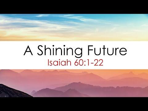 A Shining Future (Isaiah 60:1-22)