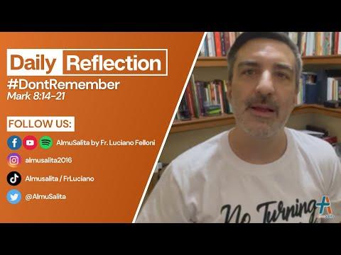 Daily Reflection | Mark 8:14-21 | #DontRemember | February 15, 2022