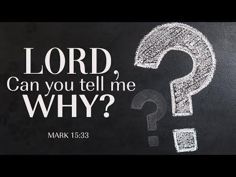 Lord, Can You Tell Me Why? | Dr. E. Dewey Smith, Jr. | Mark 15:33 (MSG)