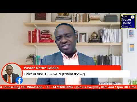 REVIVE US AGAIN (Psalm 85:6-7) - Pastor Dotun Salako