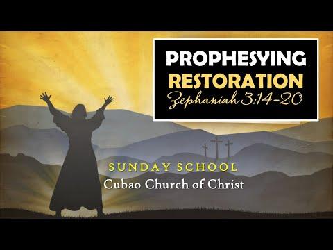 PROPHESYING RESTORATION   Zephaniah 3:4-20  Cubao Church of Christ