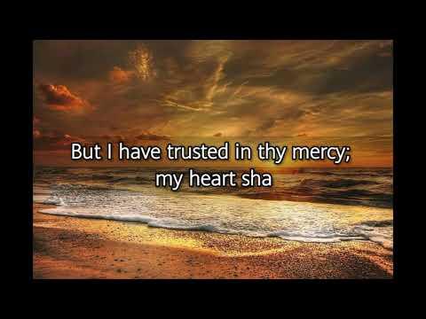 PSALMS 13:5(KJV)&quot;BUT I HAVE TRUSTED IN THY MERCY;...&quot;
