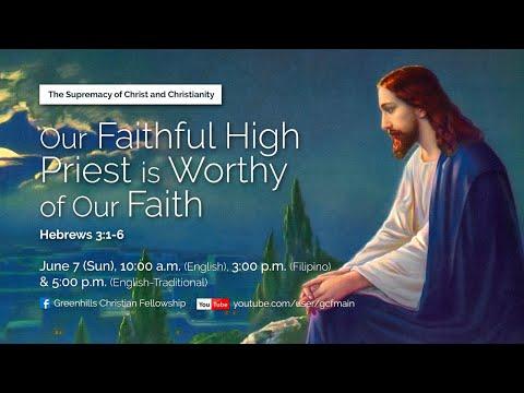 Our Faithful High Priest is Worthy of Our Faith  (Hebrews 3:1-6) | 7 June 2020 | 10:00am
