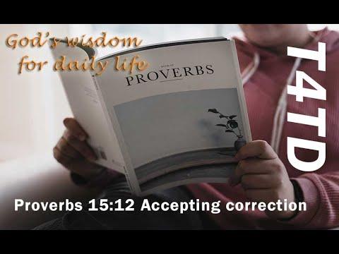T4TD Proverbs 15:12 Accepting correction