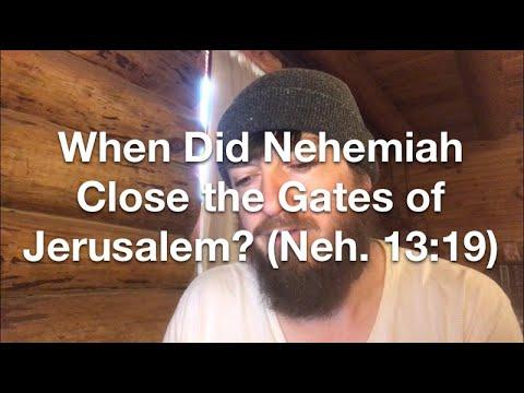 When Did Nehemiah Close the Gates of Jerusalem? (Neh. 13:19)