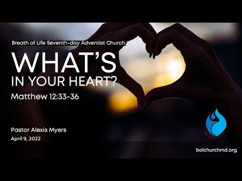 What's In Your Heart? I Matthew 12:33-36 NLT I Pastor Alexis Myers