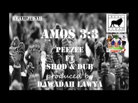 (REAL JUDAH) Amos 3:3 - Peezee ft. Shod Judah & Dub (GE Militian)