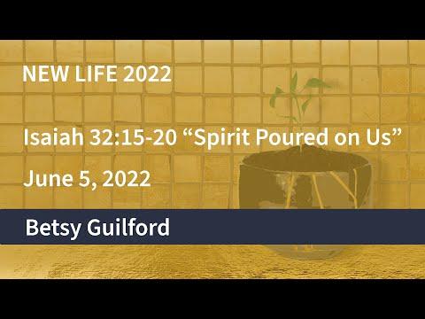 OCC Sunday Service ~ June 5, 2022 Pentecost - Isaiah 32:15-20 “Spirit Poured on Us”