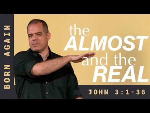 Jesus, the Almost and the Real (John 3:1-36) | Jon Benzinger | How to Go to Heaven When You Die