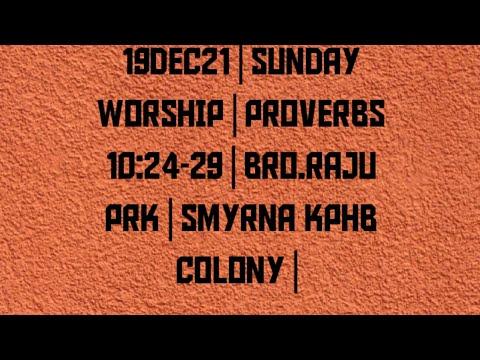 19Dec21|Sunday Worship|Proverbs 10:24-29|Bro Raju PRK|