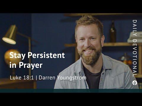 Stay Persistent in Prayer | Luke 18:1 | Our Daily Bread Video Devotional