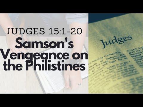 JUDGES 15:1-20 SAMSON'S VENGEANCE ON THE PHILISTINES (S18 E20)