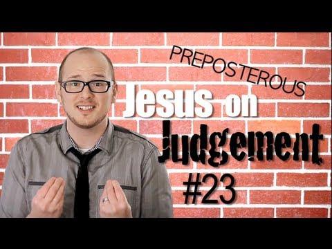 Do Not Judge: Episode 23 PREPOSTEROUS Matthew 7:1-2