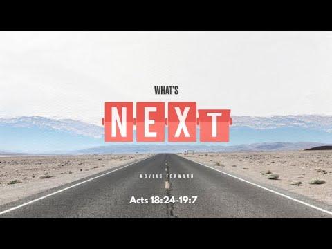 Sunday, July 3rd - "What's Next?" - Acts 18:24-19:7