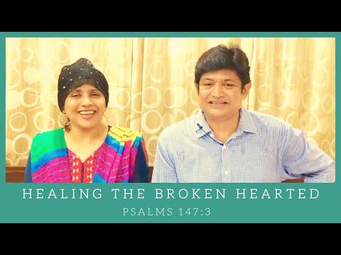 Healing the broken hearted - Psalms 147:3