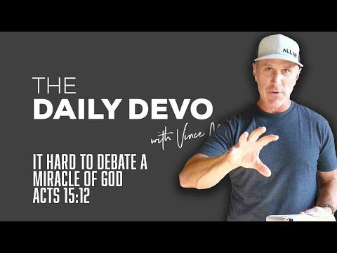 It Hard To Debate A Miracle Of God | Devotional | Acts 15:12