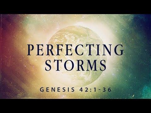 Genesis 42:1-36 | Perfecting Storms | Rich Jones