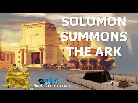 SOLOMON SUMMONS THE ARK 1 Kings 8:1-13