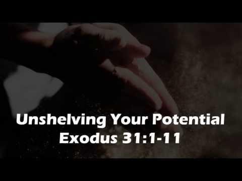 Unshelving Your Potential (Exodus 31:1-11)
