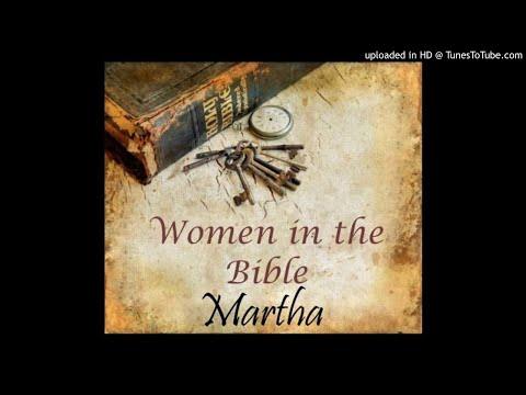 Martha (Luke 10:38-42, John 11:12) - Women of the Bible Series (28) by Gail Mays