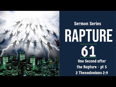 Rapture Sermon Series 61. One Second After the Rapture, Pt. 5. 2 Thessalonians 2:9. Dr. Andy Woods