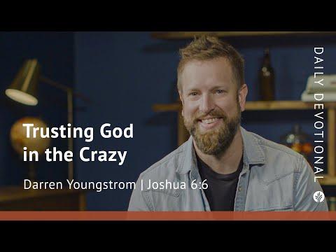 Trusting God in the Crazy | Joshua 6:6 | Our Daily Bread Video Devotional