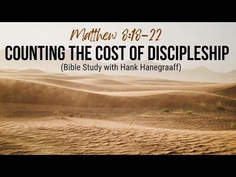 Matthew 8:18–22—Counting the Cost of Discipleship (Bible Study with Hank Hanegraaff)