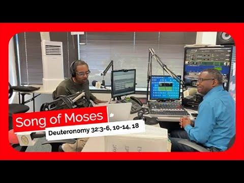 Song of Moses Deuteronomy 32:3-6, 10-14, Sunday School October 9, 2022 Ronald Jasmin Cornelius Hill