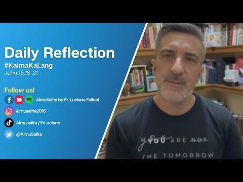 Daily Reflection | John 15:18-21 | #KalmaKaLang | May 21, 2022