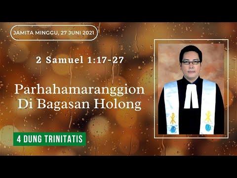 Jamita Minggu, 27 Juni 2021, 2 Samuel 1:17-27, Parhahamaranggion Di Bagasan Holong