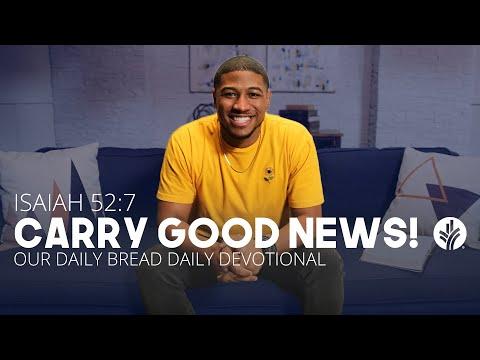 Carry Good News! | Isaiah 52:7 | Our Daily Bread Video Devotional