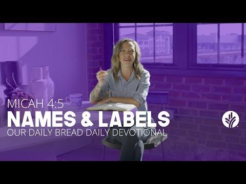 Names and Labels | Micah 4:5 | Our Daily Bread Video Devotional