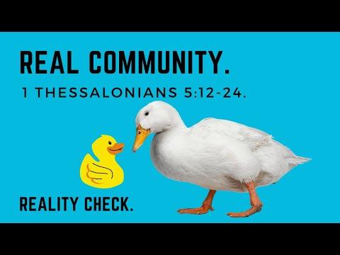 Reality Check Part 6: Real Community (1 Thess. 5:12 - 24)