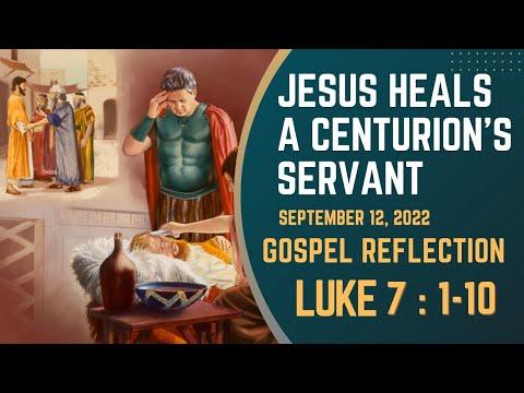 Gospel Reading and Reflection for September 12, 2022 | Luke 7: 1-10 | The Centurion's Servant