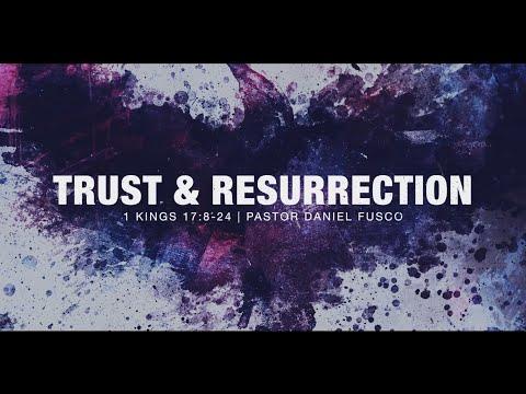 Trust and Resurrection (1 Kings 17:8-24) - Pastor Daniel Fusco