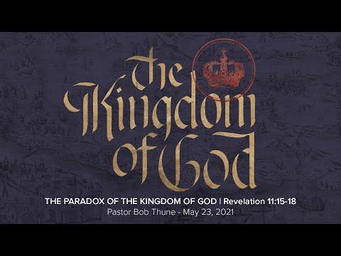 The Paradox of the Kingdom of God | Rev. 11:15-18