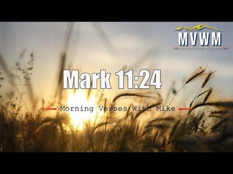 Mark 11:24 | Morning Verses With Mike