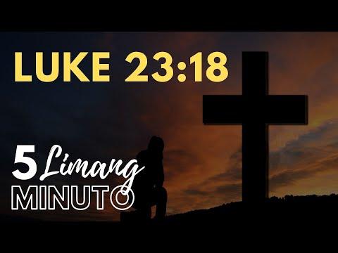LIMANG MINUTO : LUKE 23:18