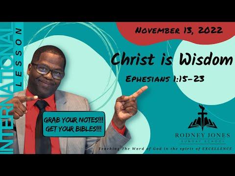 Christ is Wisdom, Ephesians 1:15-23, November 13, 2022, Sunday school Lesson, International