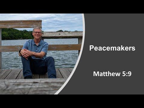 Peacemakers- Matthew 5:9