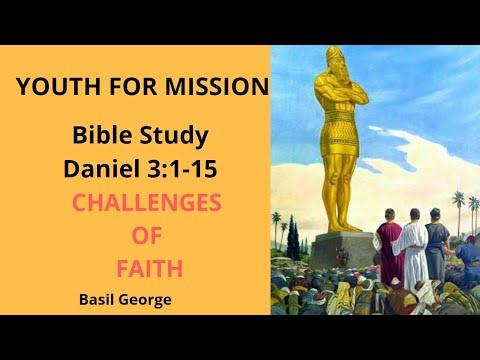 Bible Study on Daniel 3:1-15 | Basil George | Challenges of Faith