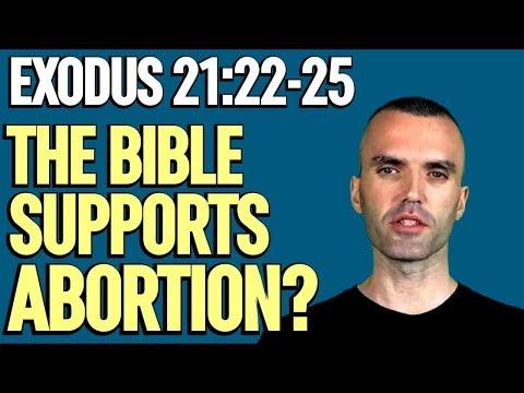 Exodus 21:22-25  The Bible supports abortion? ""If people are fighting and hit a pregnant woman"