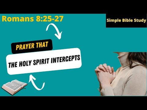 Romans 8:25-27: Prayer that the Holy Spirit intercepts | Simple Bible Study