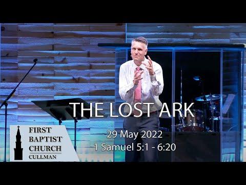 May 29, 2022 - The Lost Ark - 1 Samuel 5:1 - 6:20 - Tom Richter