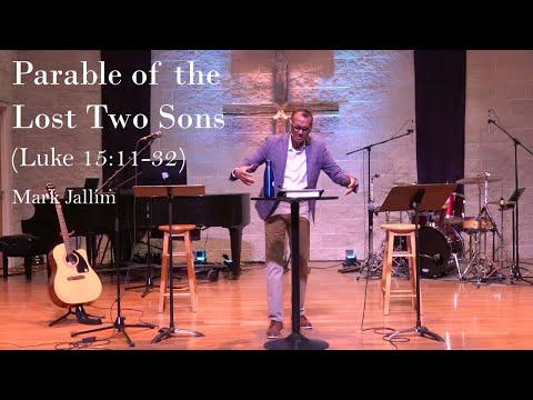 Mark Jallim - "The Parable of the Lost Two Sons" (Luke 15:11-32)