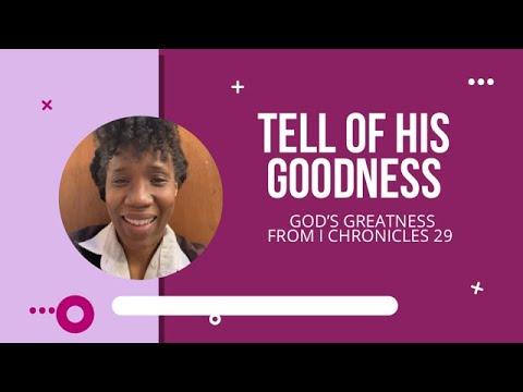 Debra E . Tells of God’s Goodness with I Chronicles 29:11-13