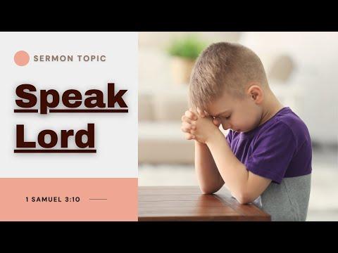 Sermon Topic - Speak Lord | 1 Samuel 3: 10