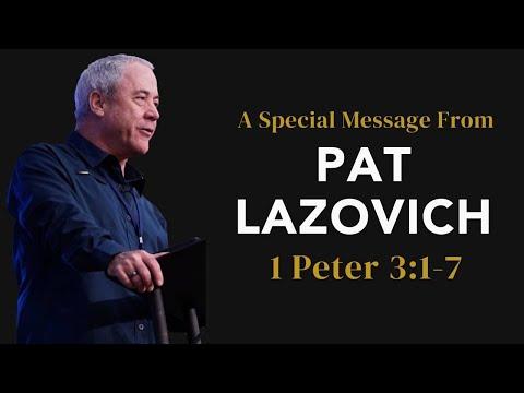 A Special Message From Pat Lazovich - 1 Peter 3:1-7