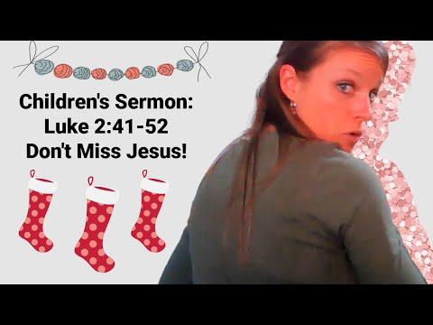 Children's Sermon Lesson: Don't Miss Jesus! (Luke 2:41-52) Boy Jesus in the Temple